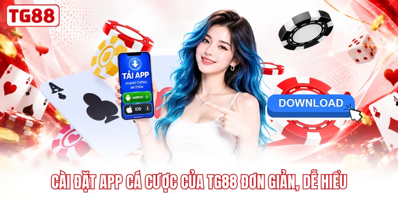 Cài đặt app cá cược của TG88 đơn giản, dễ hiểu