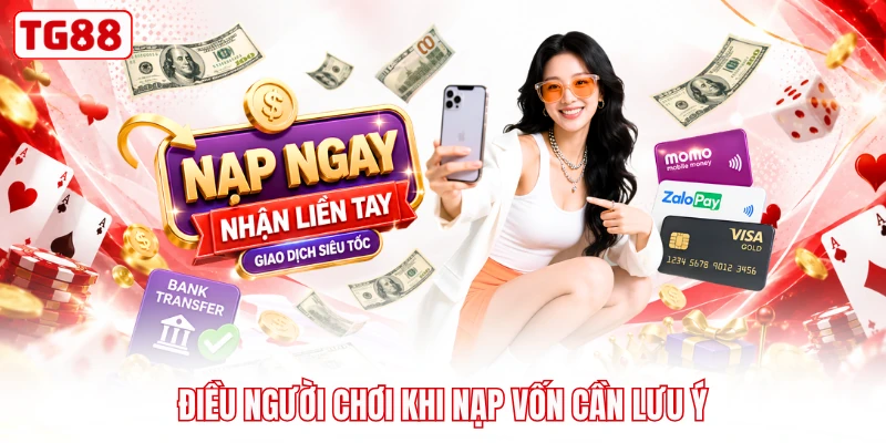 Điều người chơi khi nạp vốn cần lưu ý