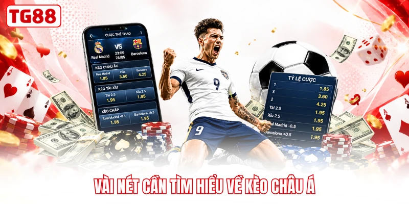 Vài nét cần tìm hiểu về kèo châu Á